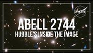 Hubble’s Inside The Image: Abell 2744