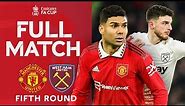 FULL MATCH | Manchester United v West Ham United | Fifth Round | Emirates FA Cup 2022-23