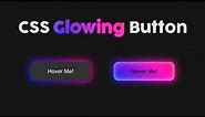 CSS Glowing Button - How to Design Glowing Button with Hover Effects [Pure CSS]