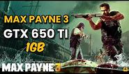 MAX PAYNE 3 on GTX 650 TI 1GB || 1080P & ULTRA Settings