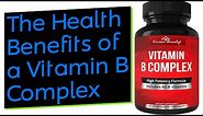 The Health Benefits of a Vitamin B Complex (Comprehensive Review)