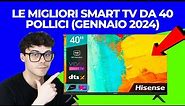 SMART TV 40 POLLICI - LE MIGLIORI ECONOMICHE (quale scegliere) 2024