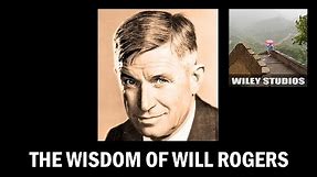 The Wisdom of Will Rogers - Famous Quotes