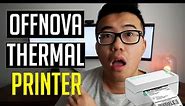 OFFNOVA Thermal Printer Unboxing and Review 2022