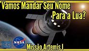 Como Mandar Seu Nome Para a Lua – Missão Artemis I – NASA – Viajem a Lua