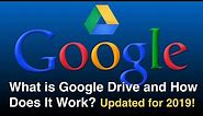What is Google Drive and How Does It Work - Updated for 2019