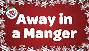 Away in a Manger with Lyrics | Christmas Carol & Song