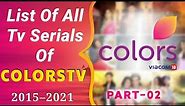 List Of All COLORS TV Serials 2015 To 2021 - Part 2
