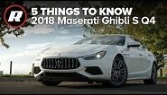 2018 Maserati Ghibli: 5 things you need to know
