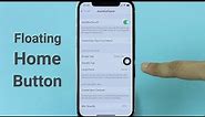 How to Get a Floating Home Button on iPhone 10, 11, 12 Pro
