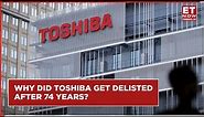 Toshiba Gets Delisted After 74 Years: What Lies Ahead For Company? | Toshiba | Japan | JIC | Nikkei