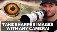 Take SHARPER Images with ANY camera! No More BLURRY Photos! Tips for Success