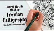 Master Iranian Calligraphy Floral Motifs | Step-by-Step Drawing Tutorial