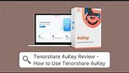 Tenorshare 4uKey Review - How to Use Tenorshare 4uKey