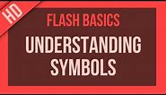 Flash Basics: Understanding Symbols