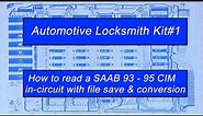 Read a SAAB 93 and 95 CIM module eeprom in-circuit plus file save and conversion procedure