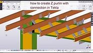 how to create Z purlin with connection in Tekla