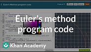 Euler's method program code | First order differential equations | Khan Academy