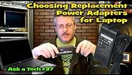 Purchasing Replacement Power Adapters for Your Laptop - Ask a Tech #37