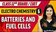 Electrochemistry 06 | Batteries and Fuel Cells | Class 12th/CUET