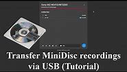 Transferring MiniDisc recordings via USB tutorial (Web MiniDisc Pro)