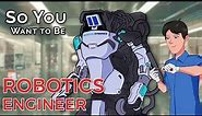 So You Want to Be a ROBOTICS ENGINEER | Inside Robotics Engineering [Ep. 7]