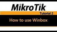 MikroTik Tutorial 2 - How to use Winbox