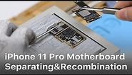 iPhone 11 Pro Motherboard Separating & Recombination | REWA Exclusive Repair Tips