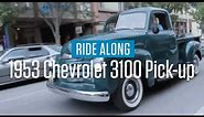 1953 Chevrolet 3100 Pick-up | Ride Along