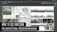 A Complete Guide to using InDesign for your Architecture Presentation Boards