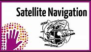 Satellite Navigation - GPS - How It Works