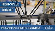 High-Speed Pick & Place Robots by Bastian Solutions