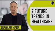 The 7 Biggest Future Trends In Healthcare
