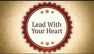 Lead With Your Heart