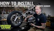 Motorcycle Battery Box Install How-To on a Hardtail Triumph Bobber