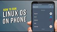 Easily Install & Run Linux OS On Any Android Phone