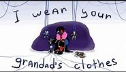 I wear your grandad's clothes // animation meme // Error sans