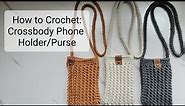 How to Crochet: Crossbody Phone Holder/Purse