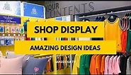 50+ Amazing Shop Display Design Ideas Around The World!