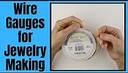 Wire Gauges Explained for Jewelry Making Tip Tuesday