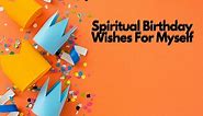 65 Religious & Spiritual Birthday Wishes For Myself - Sweetest Messages
