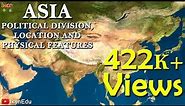 Asia: Political Divisions, Location and Physical Features | iKen | iKen Edu | iKen App