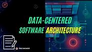 Data Centered Architecture Styles in Software Architecture | True Engineer