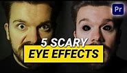 5 Easy & Scary EYE EFFECTS (Premiere Pro Tutorial)