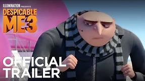 Despicable Me 3 | Official Trailer - In Theaters Summer 2017 (HD) | Illumination