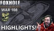 Foxhole - War 108 Highlights!
