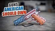6 Guns Every American Should Own
