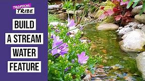 How to build a garden stream water feature