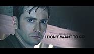 Tenth Doctor | I DON'T WANT TO GO