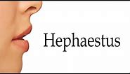 How To Say Hephaestus